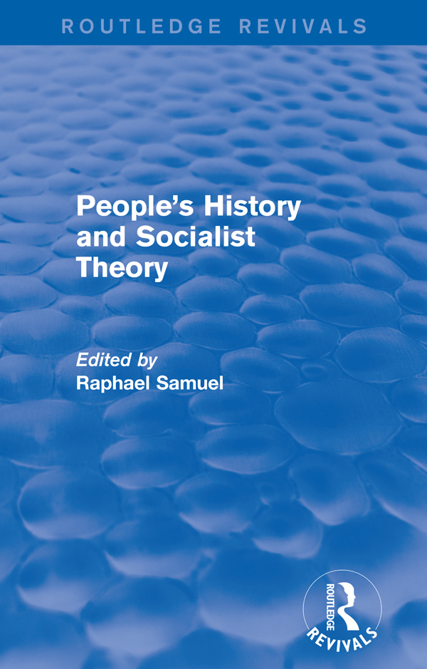 Routledge Revivals Peoples History and Socialist Theory First published in - photo 1