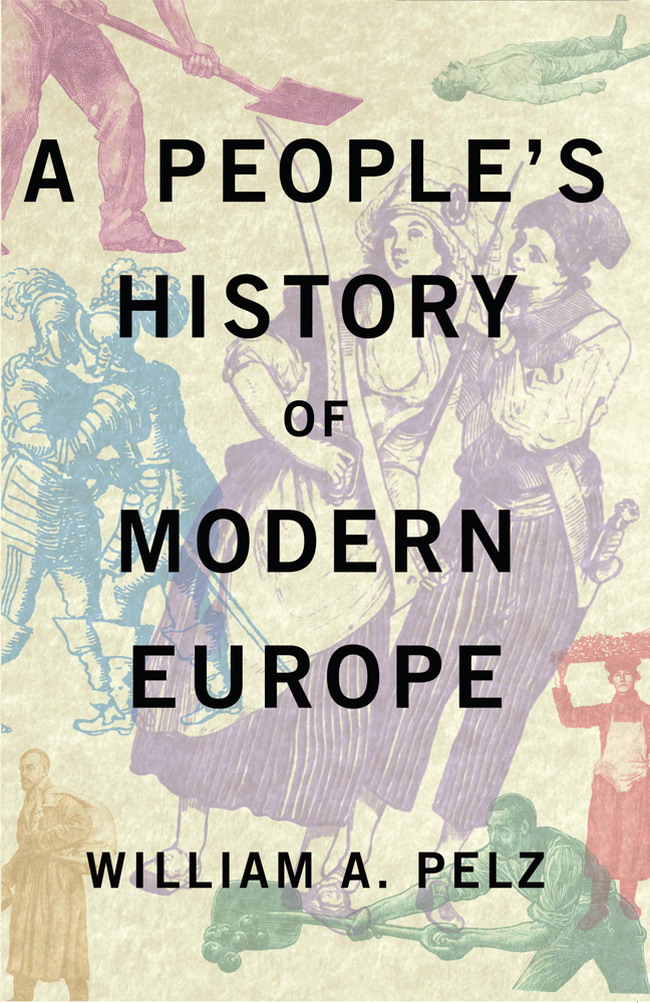 A Peoples History of Modern Europe A fascinating journey across centuries - photo 1