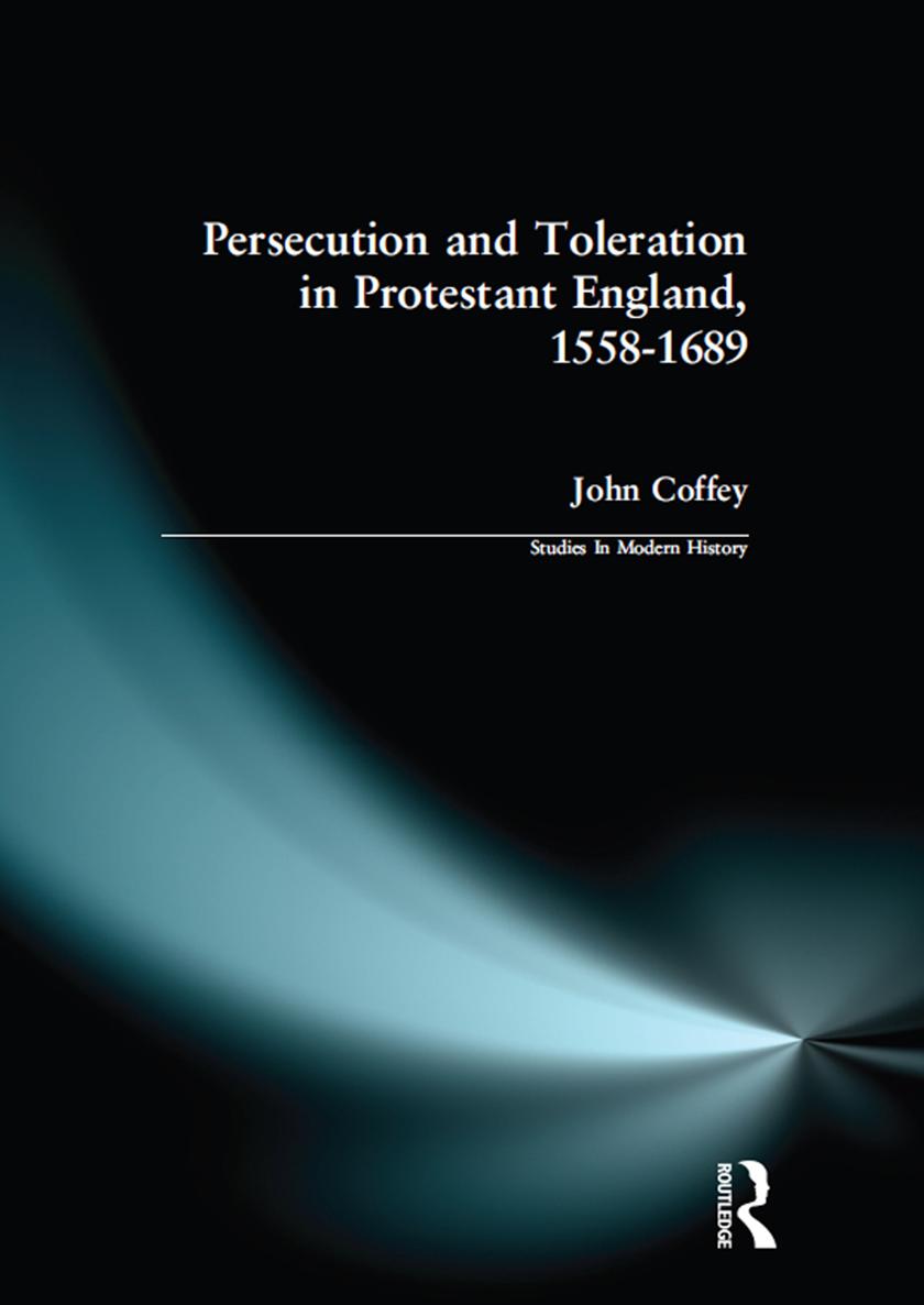 PERSECUTION AND TOLERATION IN PROTESTANT ENGLAND 15581689 PERSECUTION AND - photo 1