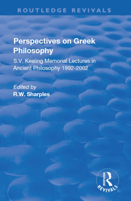 R. W. Sharples Perspectives on Greek Philosophy: S.V. Keeling Memorial Lectures in Ancient Philosophy 1992-2002