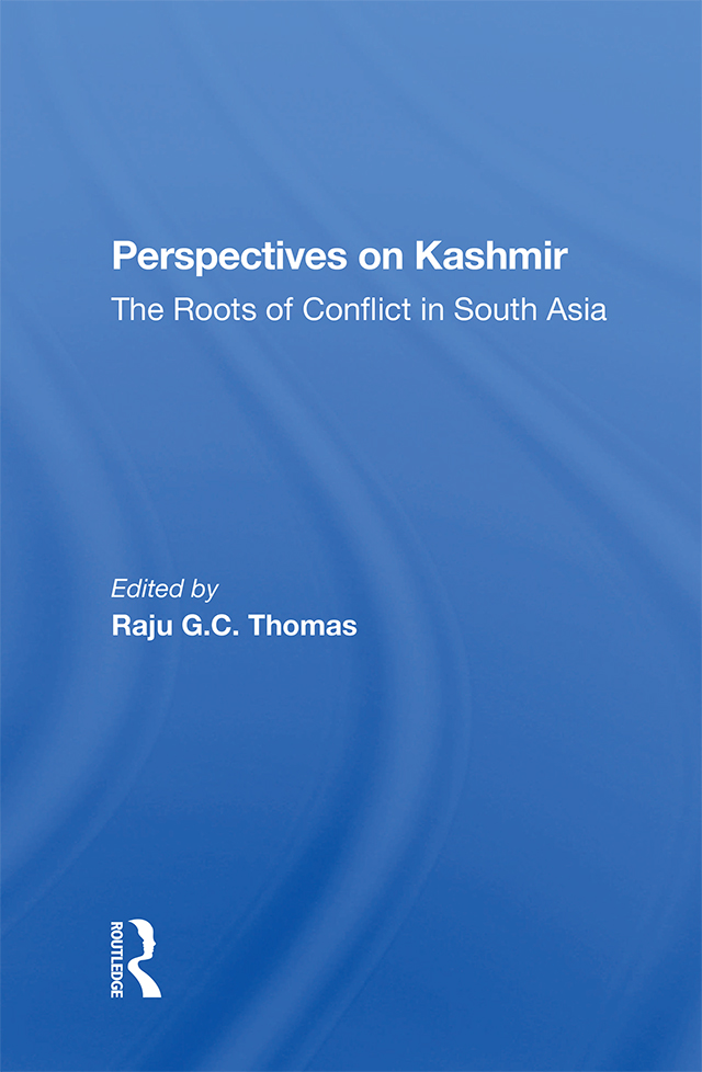 Perspectives on Kashmir Perspectives on Kashmir The Roots of Conflict in South - photo 1