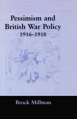 Brock Millman Pessimism and British War Policy, 1916-1918