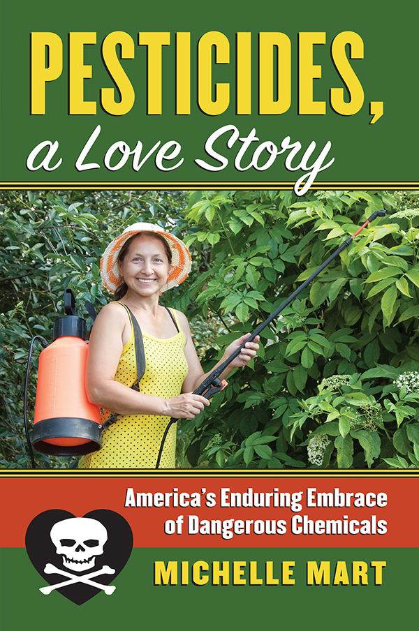 Pesticides a Love Story CultureAmerica Erika Doss Philip J Deloria Series - photo 1