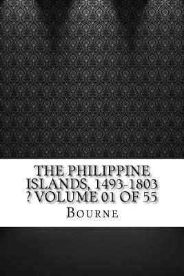 The Philippine Islands 1493-1898 explorations by early navigators - photo 1