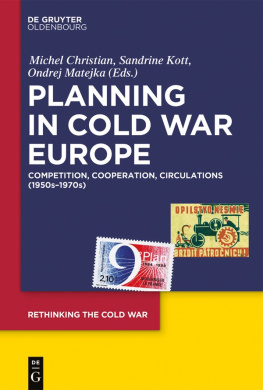 Michel Christian Planning in Cold War Europe: Competition, Cooperation, Circulations (1950s-1970s)