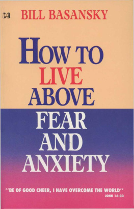 Bill Basansky - How to live above fear and anxiety