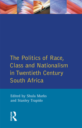 S. Mark - The Politics of Race, Class and Nationalism in Twentieth Century South Africa