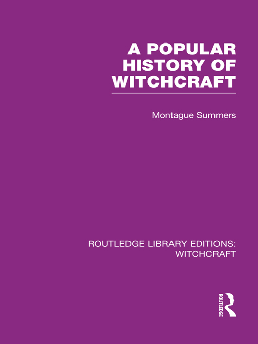 ROUTLEDGE LIBRARY EDITIONS WITCHCRAFT A POPULAR HISTORY OF WITCHCRAFT A - photo 1