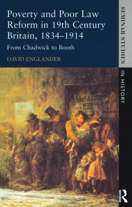 David Englander Poverty and Poor Law Reform in Nineteenth-Century Britain, 1834-1914: From Chadwick to Booth