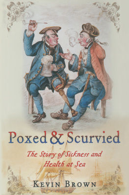 Kevin Brown - Poxed & Scurvied: The Story of Sickness and Health at Sea