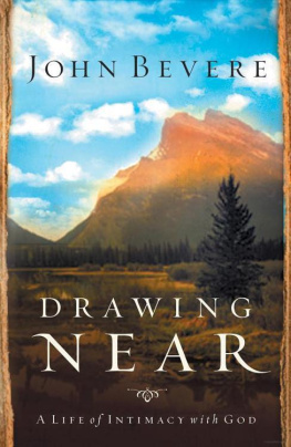John Bevere - Drawing near : a life of intimacy with God