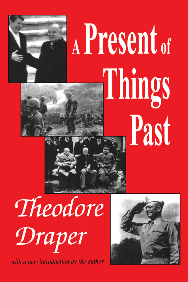 A Present of Things Past A Present of Things Past Theodore Draper with a new - photo 1