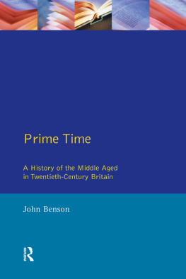 John Benson Prime Time: A History of the Middle Aged in Twentieth-Century Britain