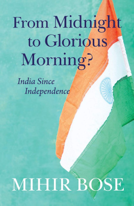 Mihir Bose - From Midnight to Glorious Morning?: India Since Independence