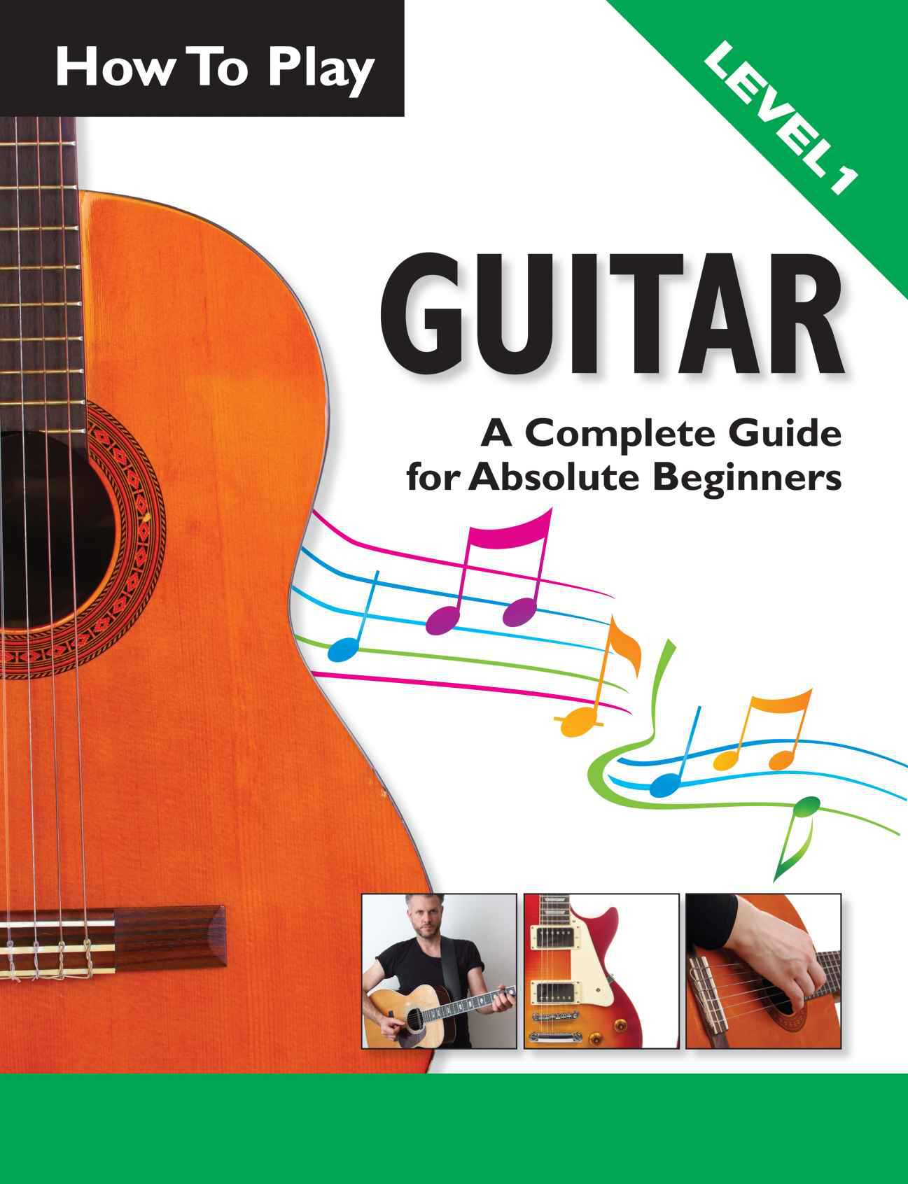 Table of Contents H ow To Play GUITAR A Complete Guide for Absolute - photo 1