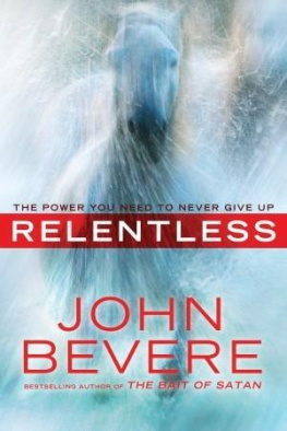 John Bevere Relentless : the power you need to never give up