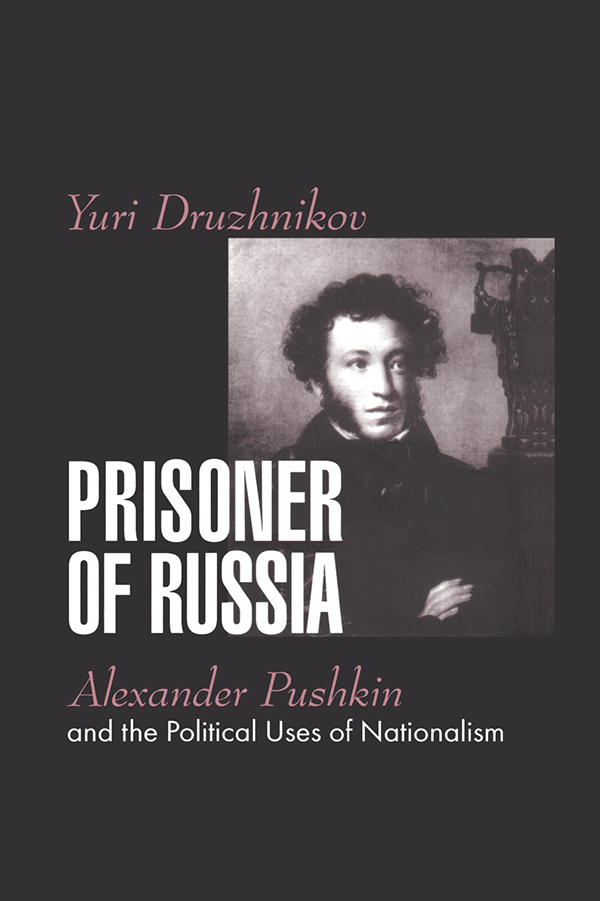 Prisoner of Russia Yuri Druzhnikov Prisoner of Russia Alexander Pushkin - photo 1