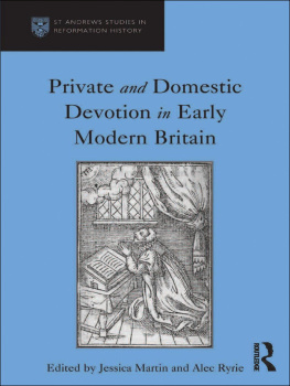 Alec Ryrie - Private and Domestic Devotion in Early Modern Britain