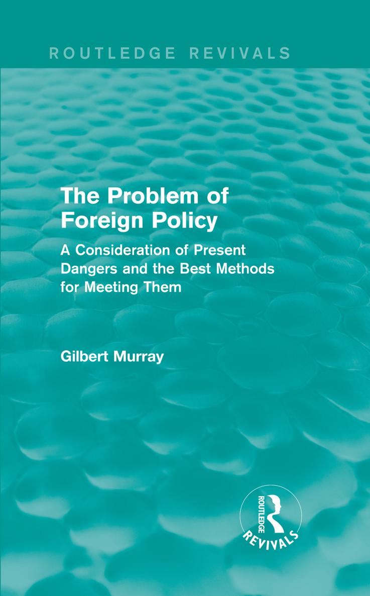 Routledge Revivals The Problem of Foreign Policy First published in 1921 - photo 1