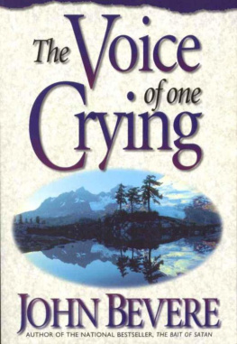 John Bevere The voice of one crying : a prophetic message for today!