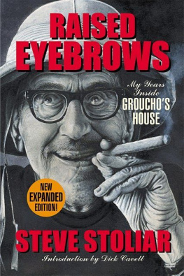 Steve Stoliar - Raised Eyebrows: My Years Inside Grouchos House