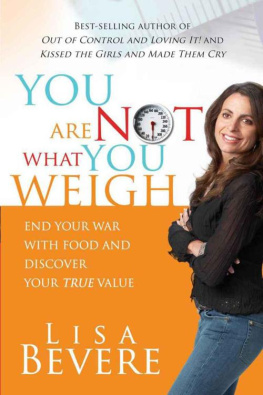 Lisa Bevere You are not what you weigh : escaping the lie and living the truth