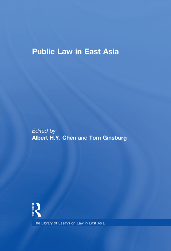 Public Law in East Asia The Library of Essays on Law in East Asia edited by - photo 1