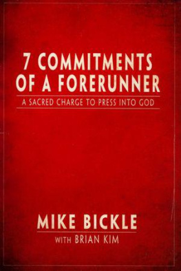 Mike Bickle - 7 Commitments of a Forerunner: A Sacred Charge to Press Into God