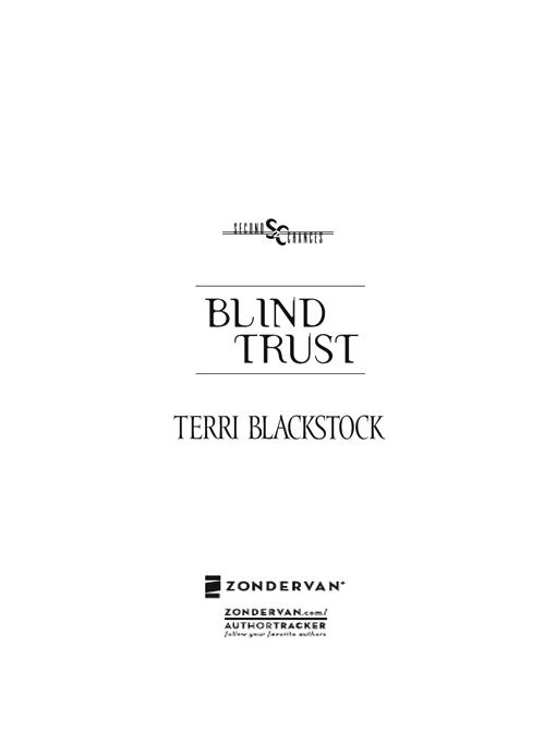 ZONDERVAN Blind Trust Copyright 1997 by Terri Blackstock All rights reserved - photo 2