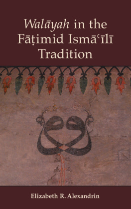 Elizabeth R Alexandrin - Walayah in the Fatimid Ismaili Tradition