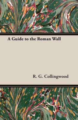 John Collingwood Bruce - The Wallet-Book of the Roman Wall, a Guide to Pilgrims Journeying Along the Barrier of the Lower Isthmus. With Maps and Illustrations