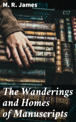 M. R. James - The Wanderings and Homes of Manuscripts