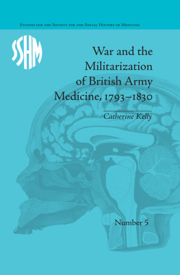 Catherine Kelly War and the Militarization of British Army Medicine, 1793–1830