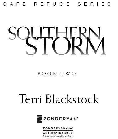 ZONDERVAN SOUTHERN STORM Copyright 2003 by Terri Blackstock All rights - photo 2