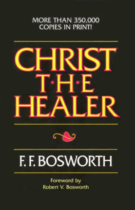 F F Bosworth - Christ, the healer : sermons on divine healing