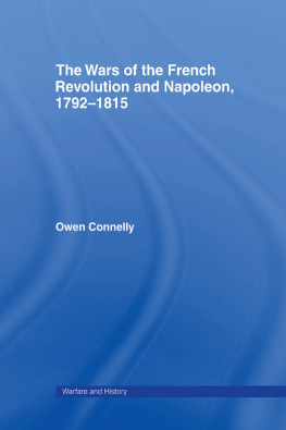 Owen Connelly - The Wars of the French Revolution and Napoleon, 1792-1815