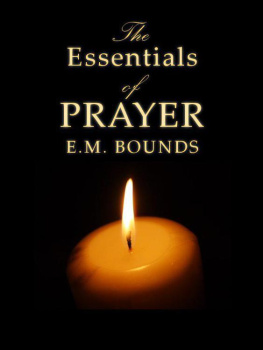Edward M Bounds - The essentials of prayer
