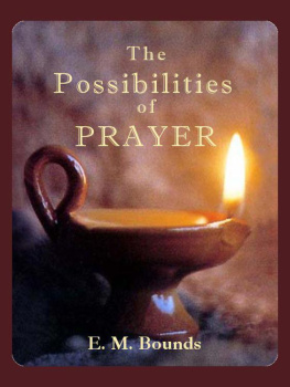 Edward M Bounds - The possibilities of prayer