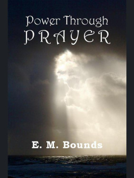 Edward M Bounds - Power through prayer