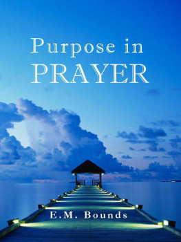 Edward M Bounds - Purpose in prayer