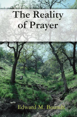 Edward M Bounds - A treasury of prayer : the best of E.M. Bounds on prayer in a single volume
