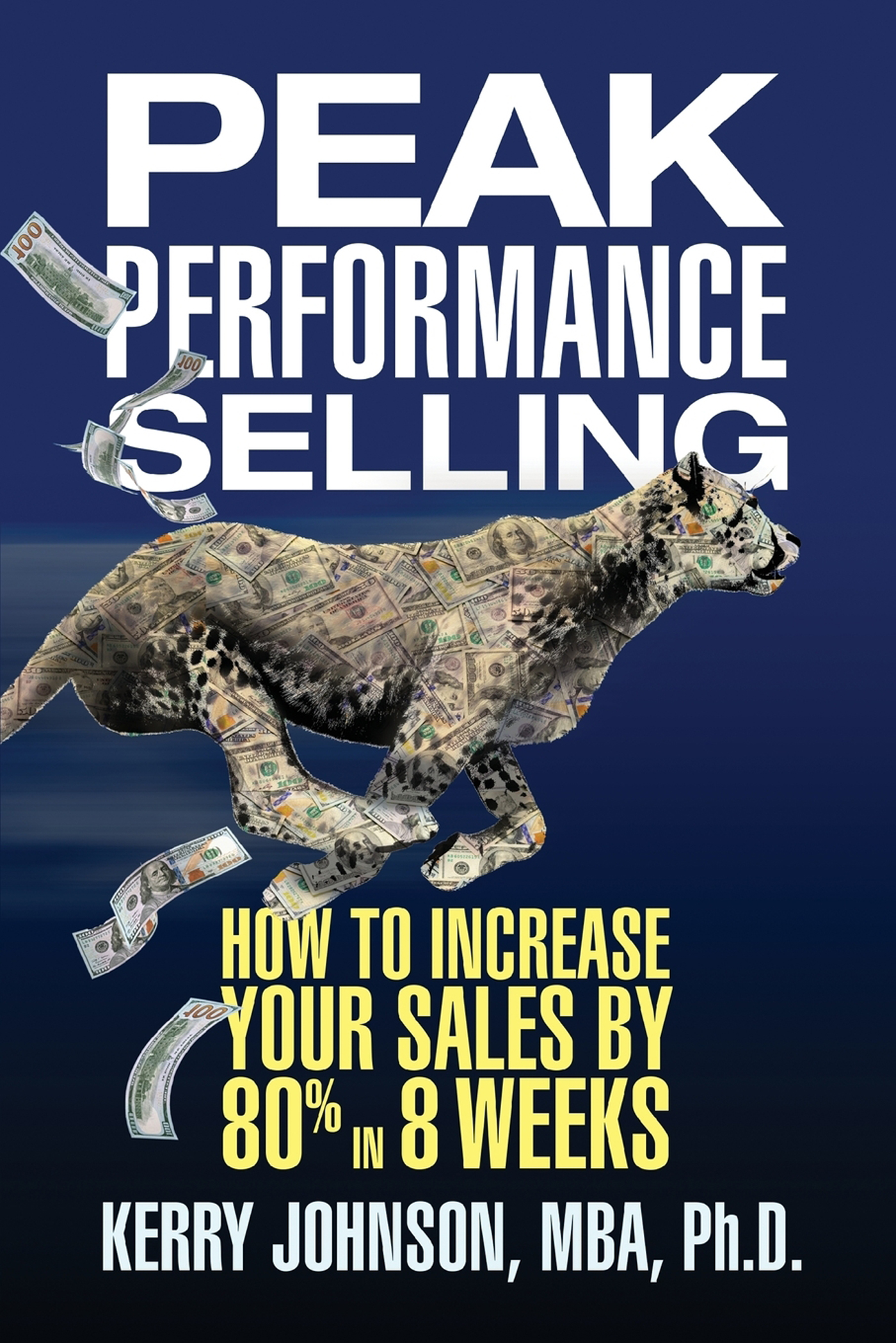 Peak Performance Selling Also by Kerry Johnson New Mindset New Results - photo 1