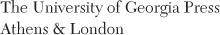 Published by the University of Georgia Press Athens Georgia 30602 2004 by - photo 1