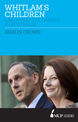 Shaun Crowe Whitlams Children: Labor and the Greens in Australia