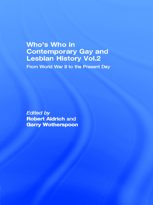 Whos Who IN CONTEMPORARY GAY AND LESBIAN HISTORY Available from Routledge - photo 1