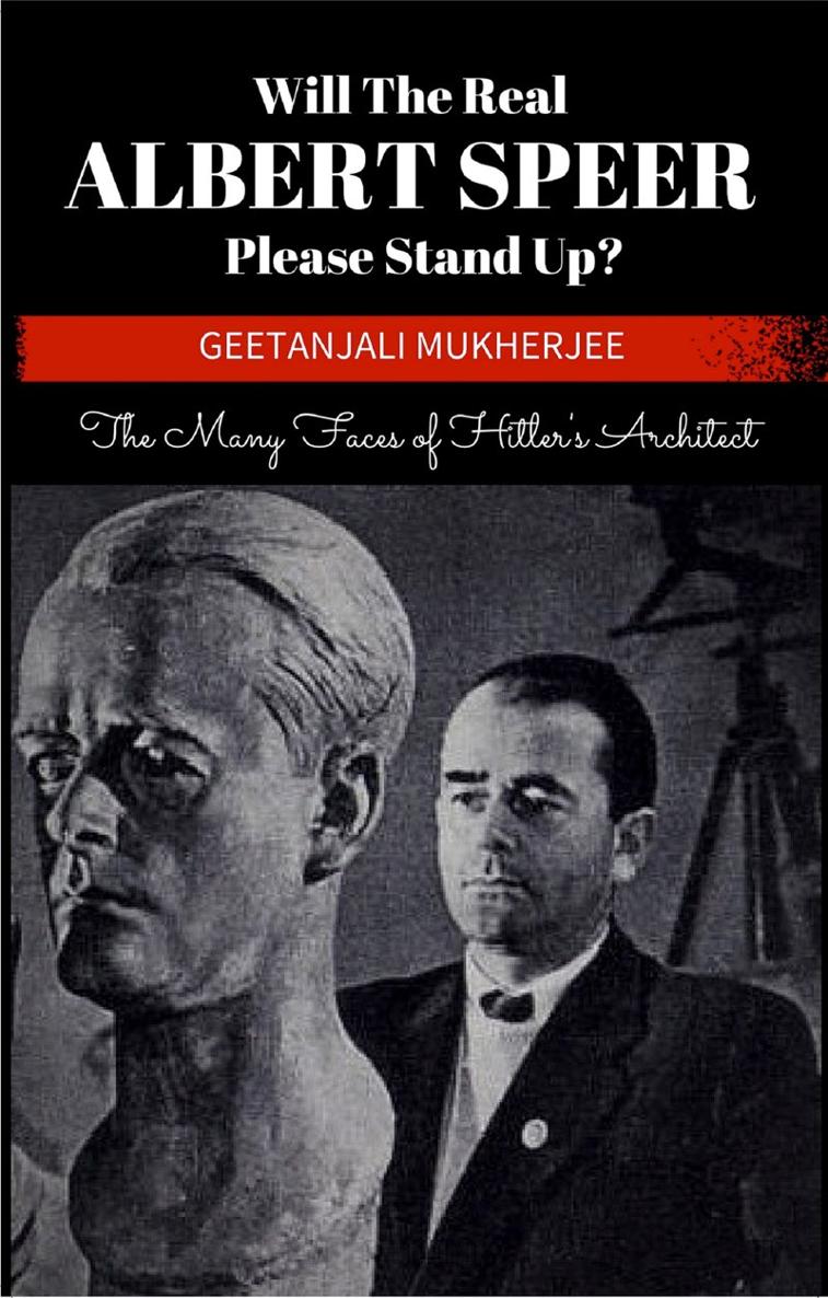 Will The Real Albert Speer Please Stand Up The Many Faces of Hitlers - photo 1