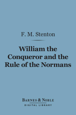 F. M. (Frank Merry) Stenton William the Conqueror and the Rule of the Normans