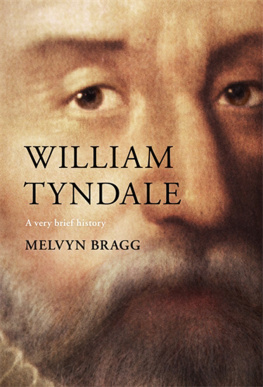 Melvyn Bragg - William Tyndale: A Very Brief History