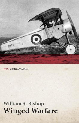 William A. Bishop Winged Warfare (WWI Centenary Series)