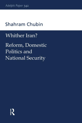 Shahram Chubin Wither Iran?: Reform, Domestic Politics and National Security